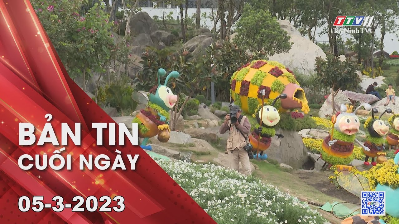 Bản tin cuối ngày 05-3-2023 | Tin tức hôm nay | TayNinhTV